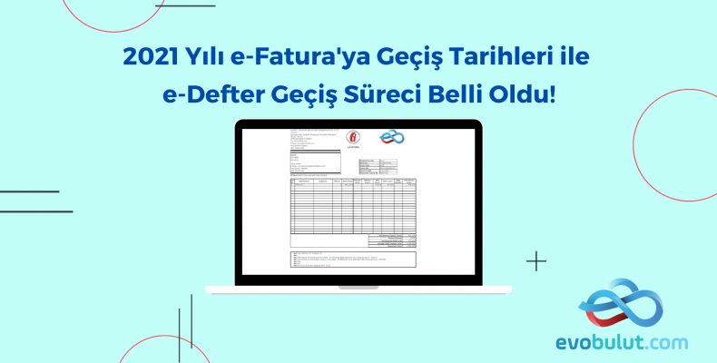 2021 Yılı e-Fatura Geçiş Tarihleri ile e-Defter Geçiş Süreci